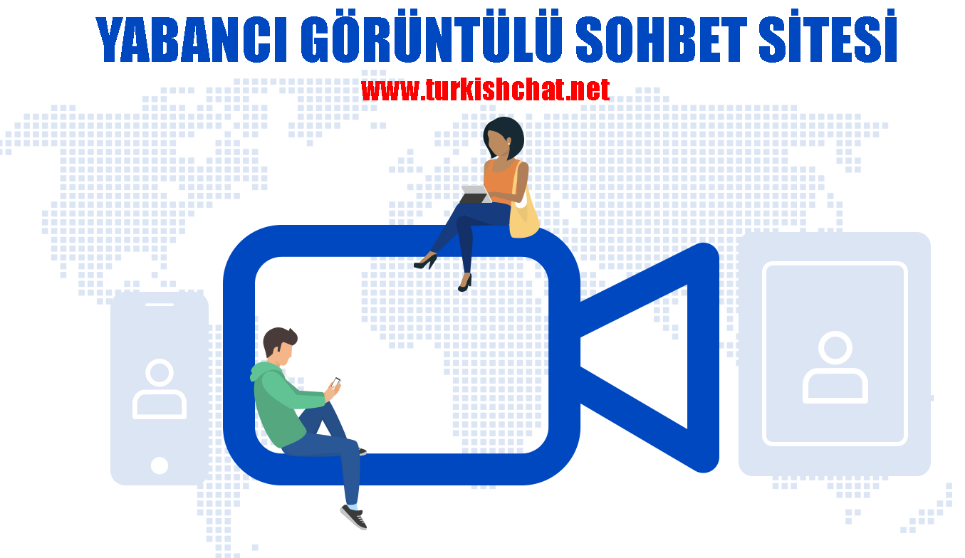 yabanci goruntulu çet